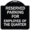 Signmission Parking Reserved for Employee of Quarter Heavy-Gauge Aluminum Sign, 18" x 18", BS-1818-23390 A-DES-BS-1818-23390 - alternate 1